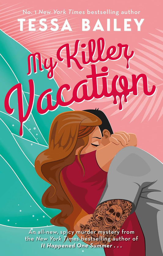 MY KILLER VACATION - (TESSA BAILEY)