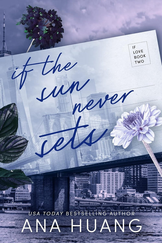 IF THE SUN NEVER SETS  - (ANA HUANG)