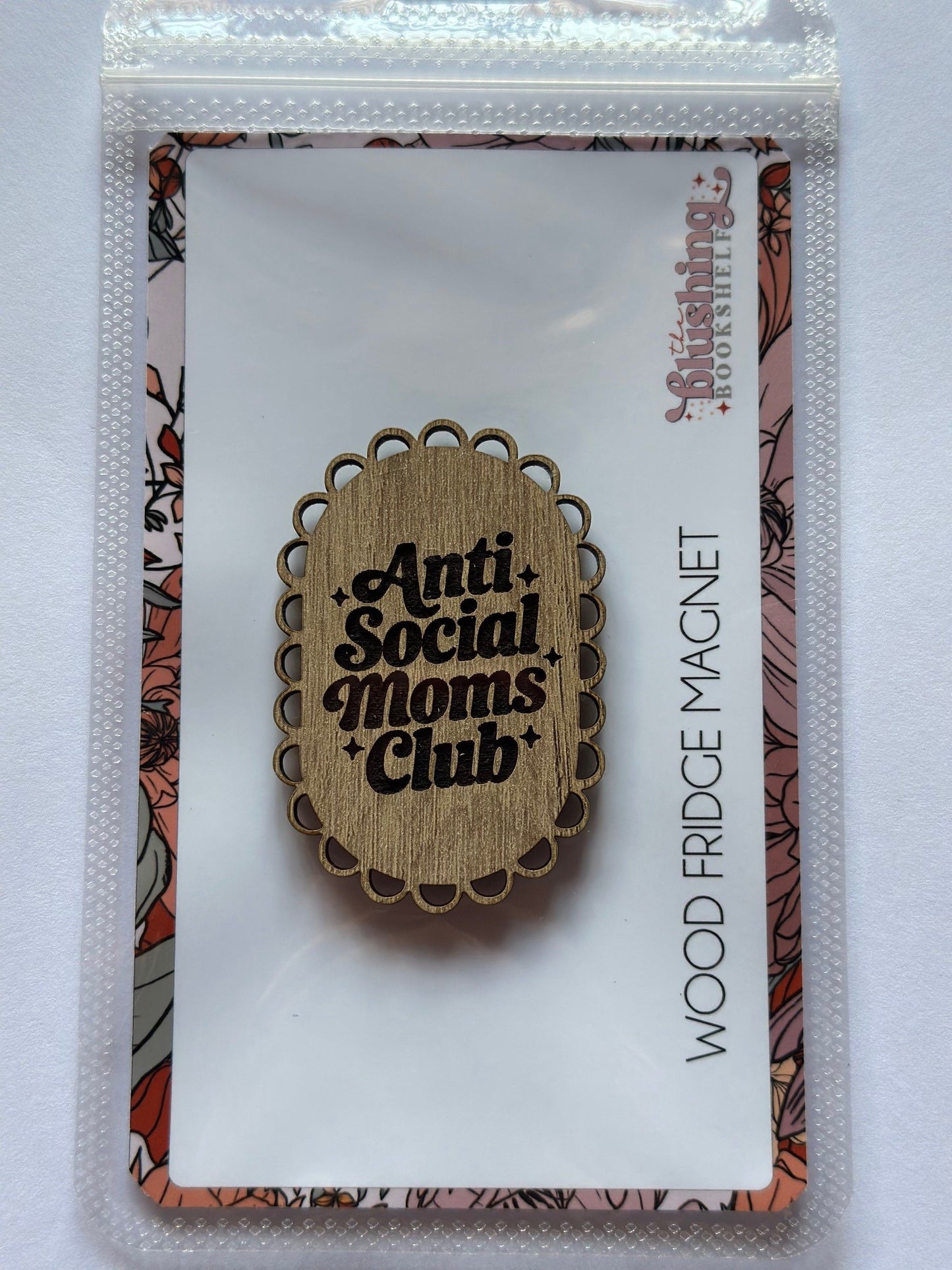 WOOD FRIDGE MAGNET - ANTI SOCIAL MOMS CLUB