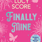FINALLY MINE - (LUCY SCORE)