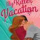 MY KILLER VACATION - (TESSA BAILEY)