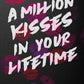 FOUR MILLION KISSES IN YOUR LIFETIME - (MONICA MURPHY)