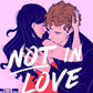 NOT IN LOVE - (ALI HAZELWOOD)