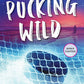 PUCKING WILD - (EMILY RATH)