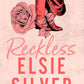 RECKLESS - (ELSIE SILVER)