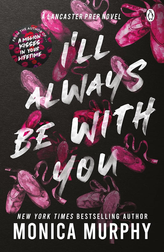 I'LL ALWAYS BE WITH YOU - (MONICA MURPHY)